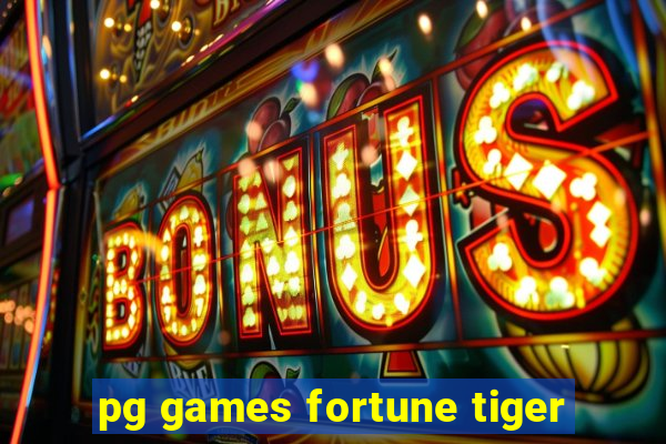 pg games fortune tiger